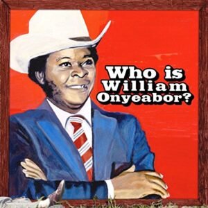 World Psychedelic Classics 5: Who Is William Onyea (CDs)