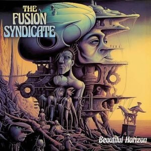 BEAUTIFUL HORIZON - The Fusion Syndicate (CDs)
