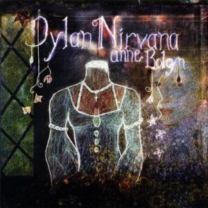 Anne Boleyn - Nirvana, Dylan (CDs)