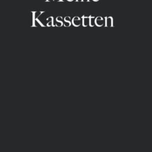 Meine Kassetten - notiere dir deinen Kassetten-Bestand in dieses Notizbuch, 120 Seiten, für die Kassettensammlung (German Edition) - Mamosinos (Discos de Vinil)