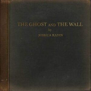 The Ghost and the Wall [Disco de Vinil] - Joshua Radin (Discos de Vinil)