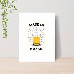 Quadro Brasilidades Made In Brazil Copo Cerveja Sem Moldura Maximalista (Cervejas)