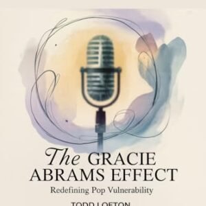 The Gracie Abrams effect:: Redefining Pop Vulnerability (English Edition) - Lofton , Todd (CDs)