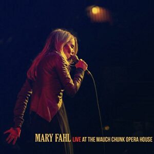 Live at the Mauch Chunk Opera House - Mary Fahl (CDs)