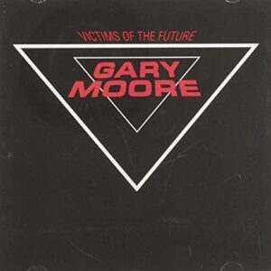 Victims of the Future - Moore, Sir Gary (CDs)