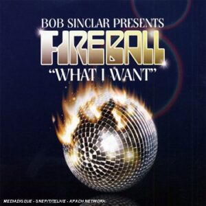 What I Want By Fireball - Sinclar,Bob (CDs)