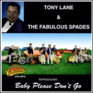 Baby Please Don't Go - Lane/ Tony / Fabulous Spades (CDs)