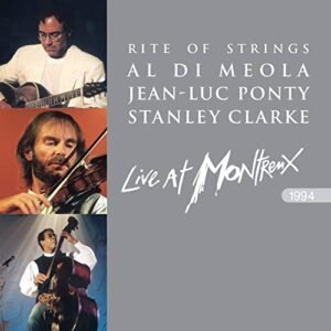 Rite of Strings - Live at Montreux 1994 [2 CD] - Al DiMeola/Jean-Luc Ponty/Stanley Clarke (CDs)