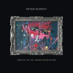 PETER MURPHY - Peter Live-Volume Two-Blender Theatre - PETER MURPHY (CDs)
