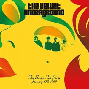 Boston Tea Party January 10th 1969 - The Velvet Underground (CDs)