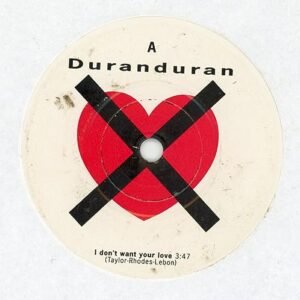 DURAN DURAN - I DON'T WANT YOUR LOVE - 7 INCH VINYL / 45 (Discos de Vinil)