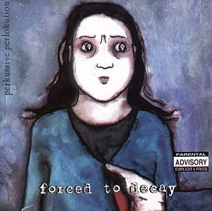 Perkussive Perlokution [Audio CD] Forced to Decay - Forced to Decay (CDs)
