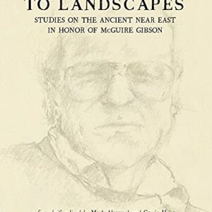 From Sherds to Landscapes: Studies on the Ancient Near East in Honor of McGuire Gibson: 71 - Altaweel, Mark (CDs)