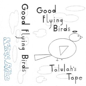 Talulah's Tape - Good Flying Birds (CDs)
