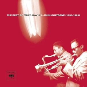 The Best Of Miles Davis & John Coltrane [1955-1961] Remastered - Miles Davis & John Coltrane (CDs)