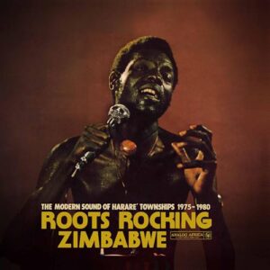 Roots Rocking Zimbabwe - The Modern Sound of Harare' Townships 1975-1980 - Various Artists (CDs)