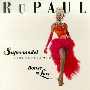 Super Model / House of Love - Rupaul (CDs)