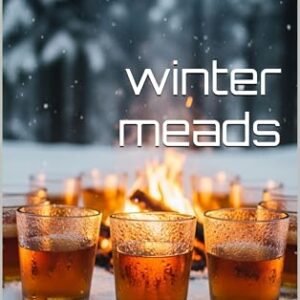 winter meads : a guide in to the world of making mead (English Edition) - passer, sebastian (Cervejas)