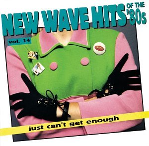 Just Can't Get Enough: New Wave Hits of the '80s, Vol. 14 [Audio CD] Various Artists (CDs)