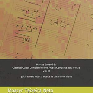 Marcos Zanandréa: Obra Completa para Violão - Vol. 3: Música de Câmara com Violão - Neto, Moacyr Teixeira (CDs)