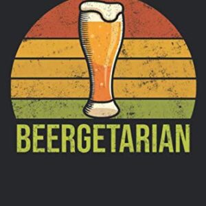 Beergetarian: Craft Beer Notebook for a Craft Brewer and Barley and Hops Gourmet - Record Details about Brewing, Tasting, Drinking Craft Lager, Sour Beer, Brown Ale, Brut IPA [Lined] - Journals, Favorite Hobbies (Cervejas)