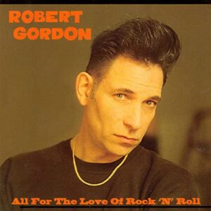 All for the Love of Rock N Roll - Gordon, Robert (CDs)