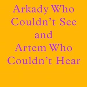 Arkady Who Couldn't See And Artem Who Couldn't Hear (Galley Beggar Singles Book 0) (English Edition) - Rose, C.D. (CDs)