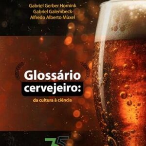 Glossário Cervejeiro: da Cultura à Ciência - Hornink, Gabriel Gerber (Cervejas)