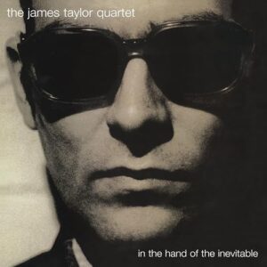 In The Hand Of The Inevitable (30th Anniversary Edition) [VINYL] - The James Taylor Quartet (CDs)