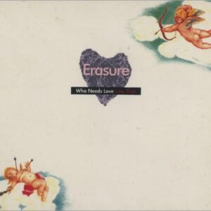Who Needs Love (Like That) - Erasure (CDs)