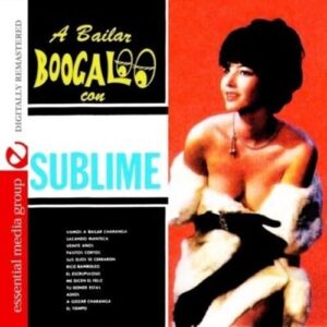 A Bailar Boogaloo Con La Sublime (Digitally Remastered) - Orquesta Sublime (CDs)