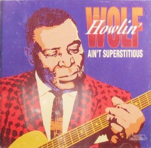 Ain't Superstitious - Howlin Wolf (CDs)