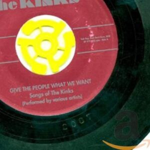 Give the People What We Want: Songs of Kinks - Various Artists (CDs)