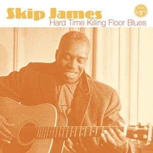 Hard Time Killing Floor Blues - Skip James (CDs)