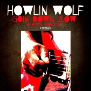 Goin' Down Slow & Other Favorites (Digitally Remastered) - Howlin' Wolf (CDs)