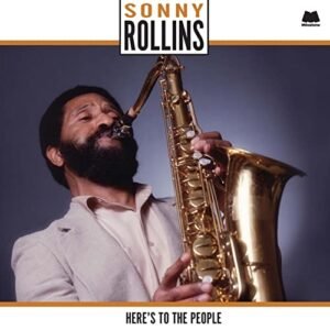 Here's to the People [Disco de Vinil] - ROLLINS,SONNY (Discos de Vinil)