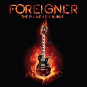 The Flame Still Burns [Disco de Vinil] - Foreigner (Discos de Vinil)