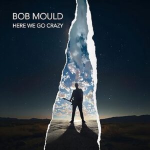 Bob Mould - Here We Go Crazy - Bob Mould (CDs)