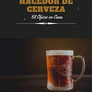 Hacedor de Cerveza: El Oficio en Casa (Spanish Edition) - LiBook (Cervejas)