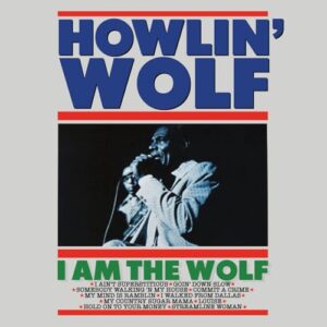I Am the Wolf - Howlin Wolf (CDs)