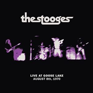 Live at Goose Lake: August 8th 1970 - The Stooges (CDs)