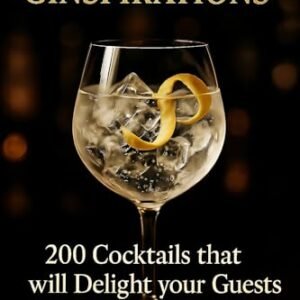 Ginspirations: 200 Cocktails that will Delight your Guests (English Edition) - Landry, Arnaude (Cervejas)