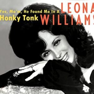 Yes Mam He Found Me in a Honky Tonk - Williams, Leona (CDs)