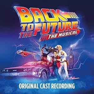 Back To The Future: The Musical [Original Cast Recording] - Back To The Future The Musical (CDs)