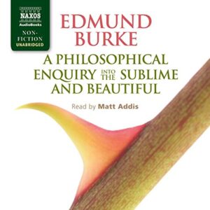 A Philosophical Enquiry Into the Origin of Our Ideas of the Sublime and Beautiful - Burke, Edmund (CDs)