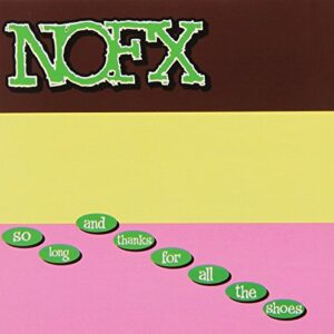 So Long...And Thanks For All The Shoes - Nofx (CDs)