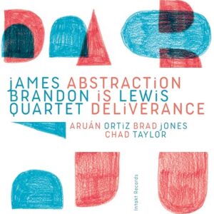 Abstraction is Deliverance [Import] - Lewis,James Brandon Quartet (Lewis,Ortiz,Jones,Taylor) (CDs)