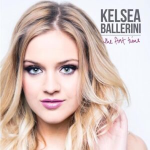 First Time - Kelsea Ballerini (CDs)