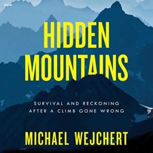 Hidden Mountains: Survival and Reckoning After a Climb Gone Wrong - Wejchert, Michael (CDs)