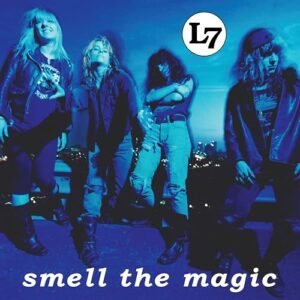 Smell the Magic (Remastered) - L7 (CDs)